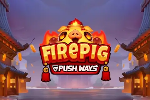 Fire Pig Push Ways — Slot von Push Gaming